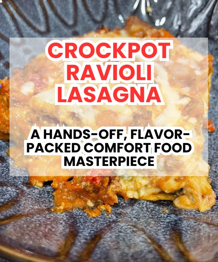 Crockpot Ravioli Lasagna: A Hands-Off, Flavor-Packed Comfort Food Masterpiece