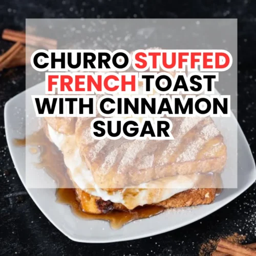 Churro Stuffed French Toast with Cinnamon Sugar: My Sweet Weekend Obsession 3 Lemon 1 4