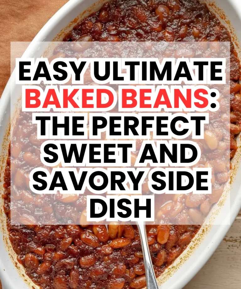 Easy Ultimate Baked Beans: The Perfect Sweet and Savory Side Dish